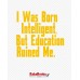I was born intelligent I was born intelligent